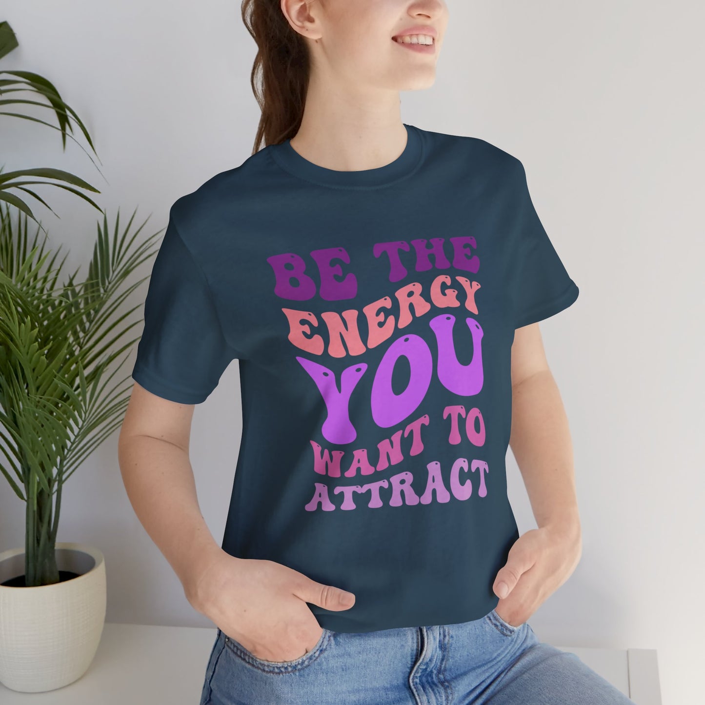 Be The Energy You Wanna Attract T-Shirt || Inner Harmony Ink