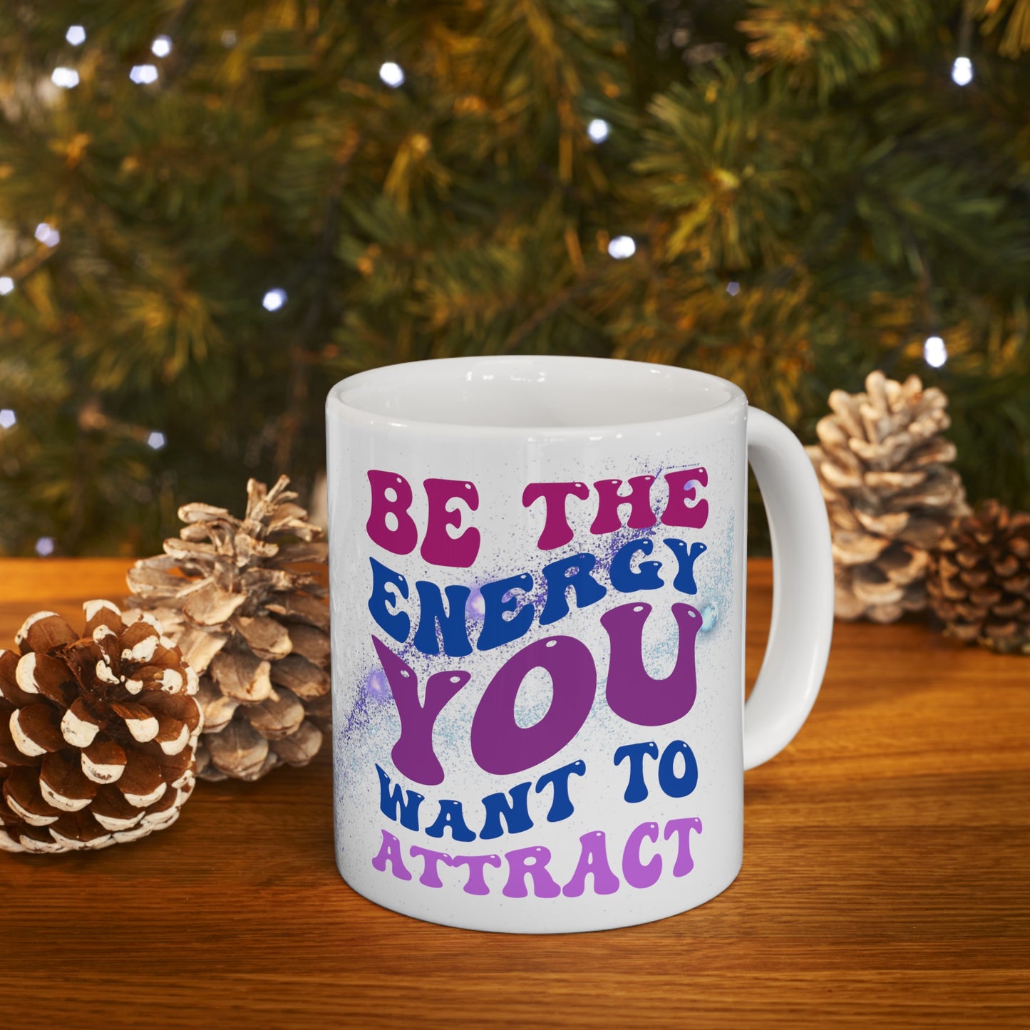 Be The Energy You Want To Attract Mug || Inner Harmony Ink