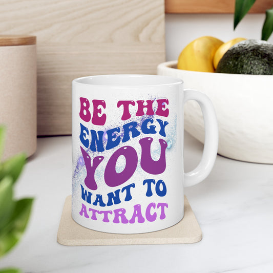 Be The Energy You Want To Attract Mug || Inner Harmony Ink