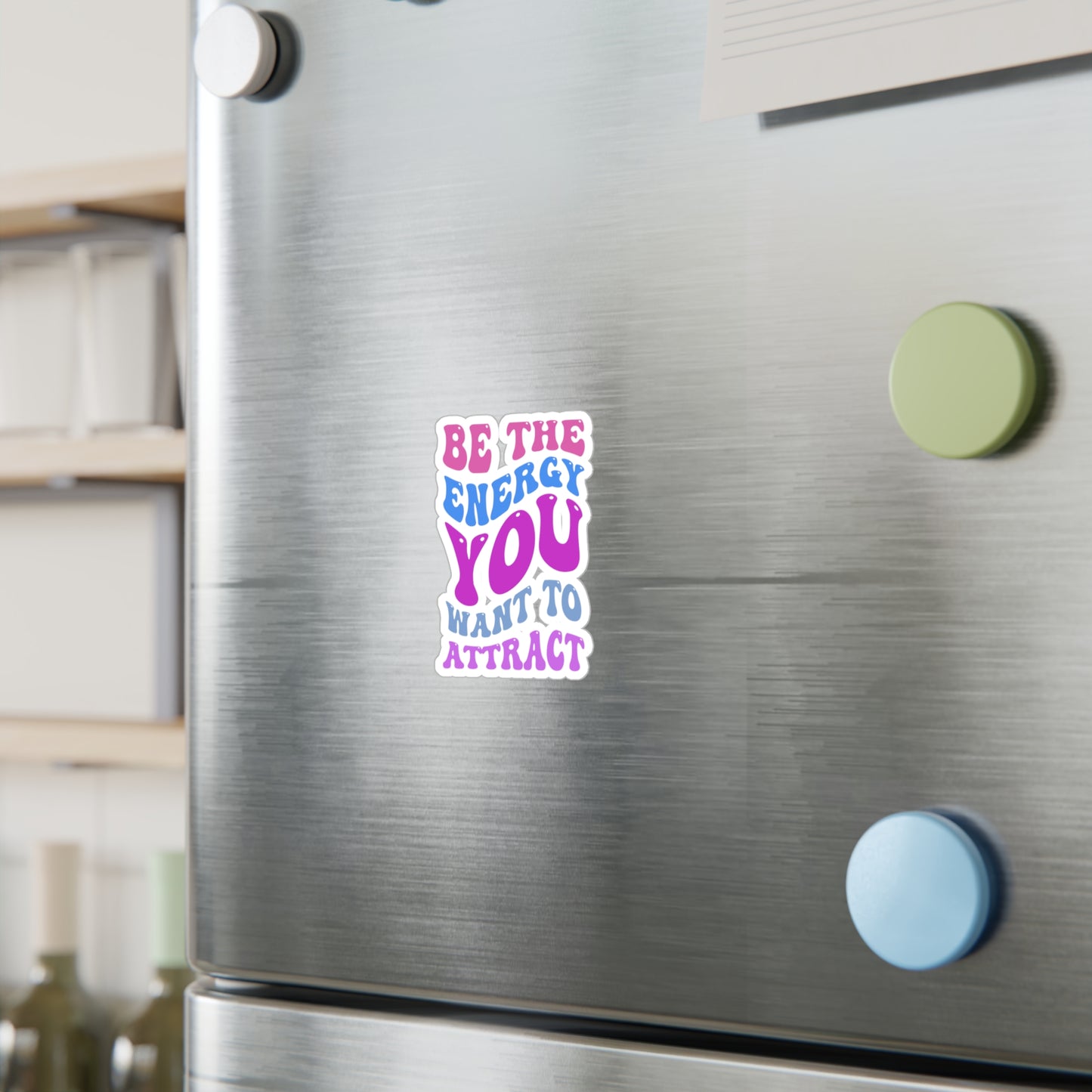 Be The Energy You Want To Attract Kiss-Cut Vinyl Sticker || Inner Harmony Ink